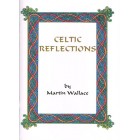 Celtic Reflections By Martin Wallace